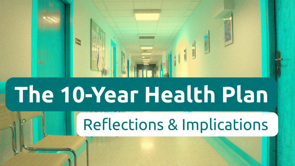 The 10-Year Health Plan: Reflections & Implications