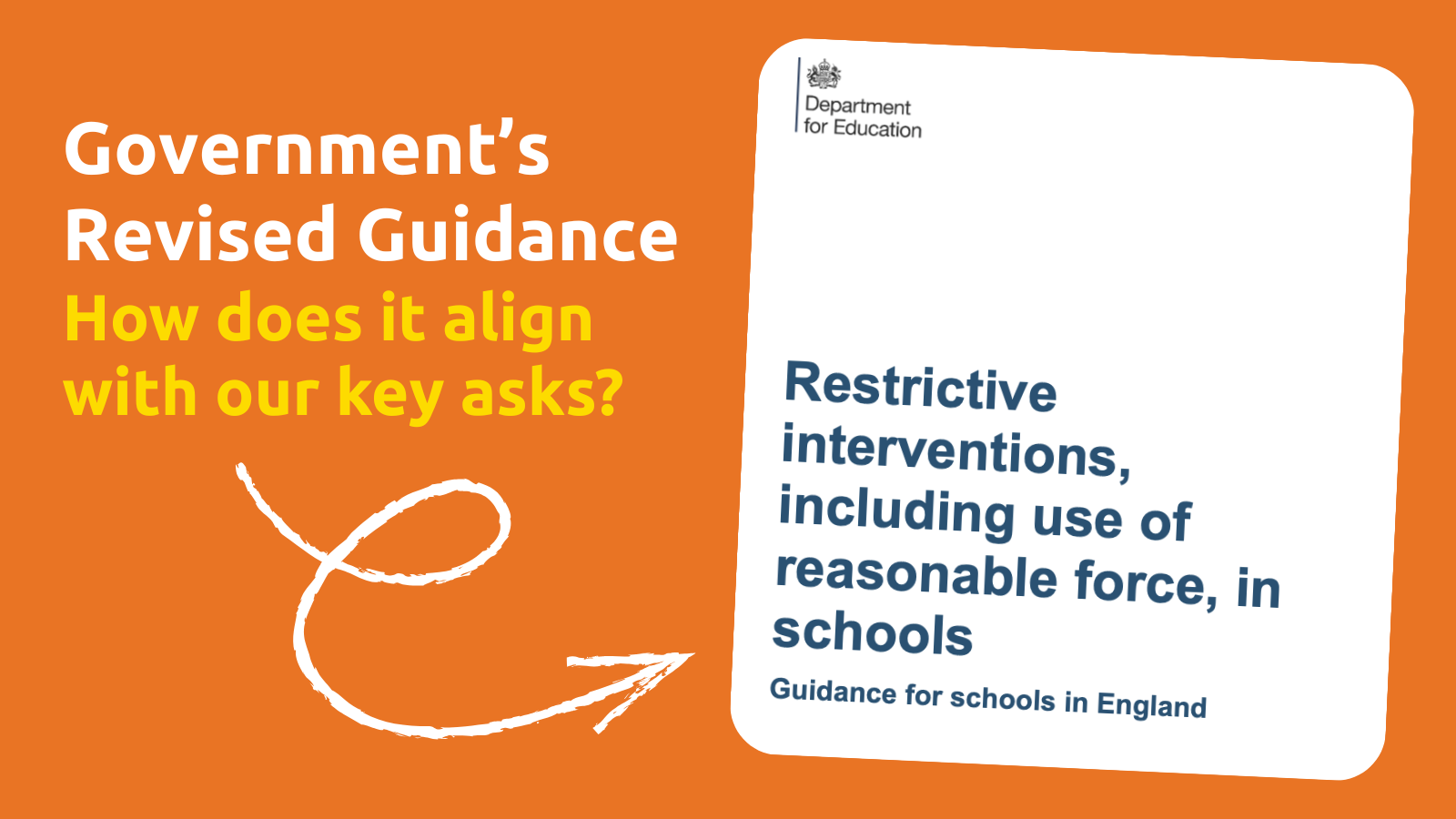 Government’s Revised Guidance on Reasonable Force and Restrictive Interventions: How It Aligns with Our Key Asks?  